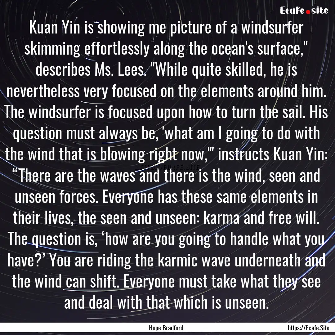 Kuan Yin is showing me picture of a windsurfer.... : Quote by Hope Bradford