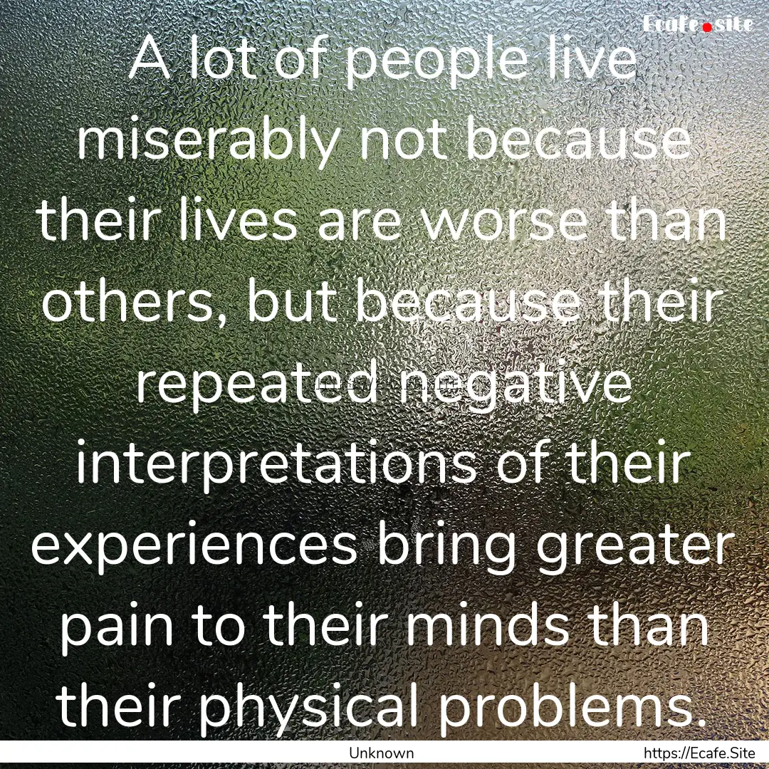 A lot of people live miserably not because.... : Quote by Unknown