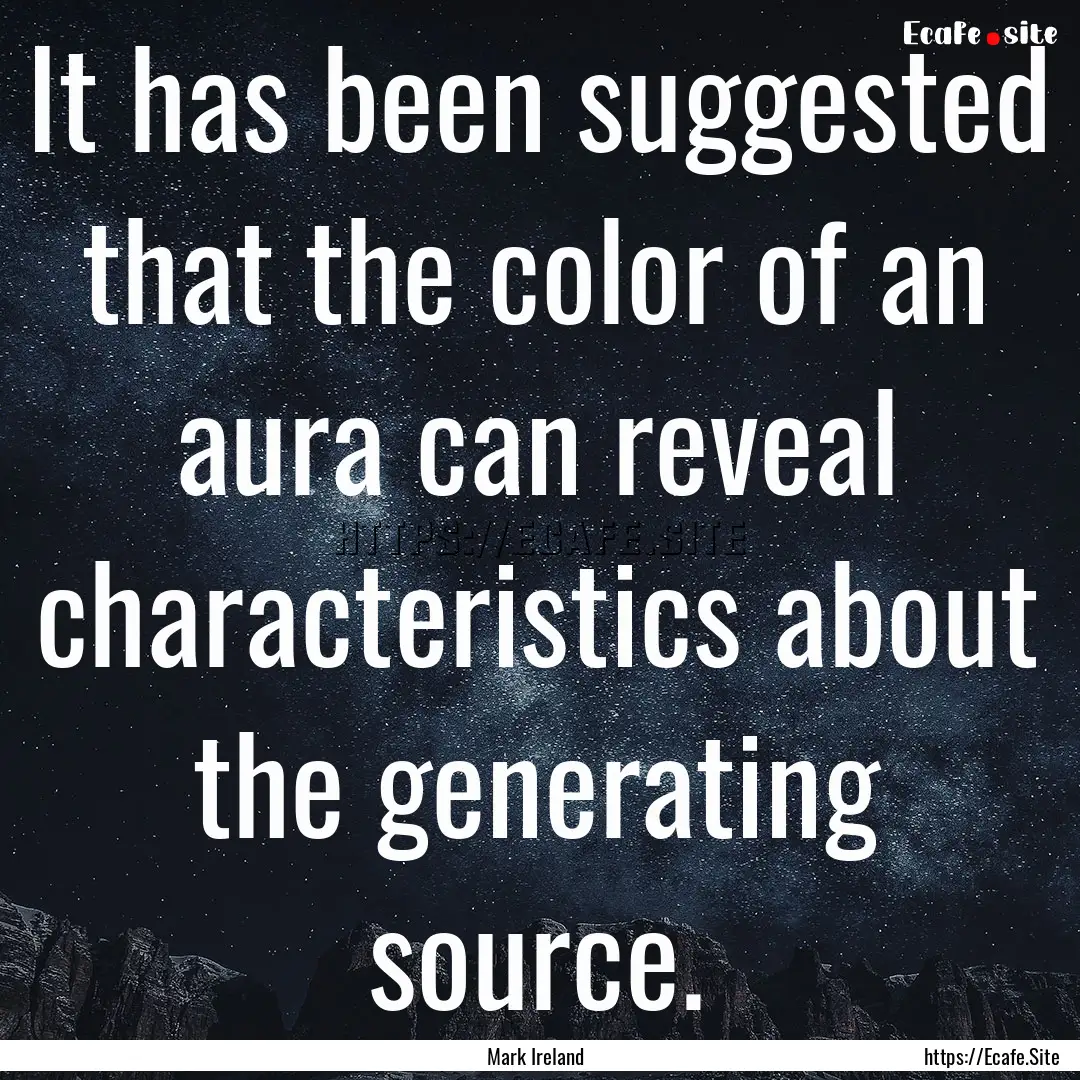 It has been suggested that the color of an.... : Quote by Mark Ireland