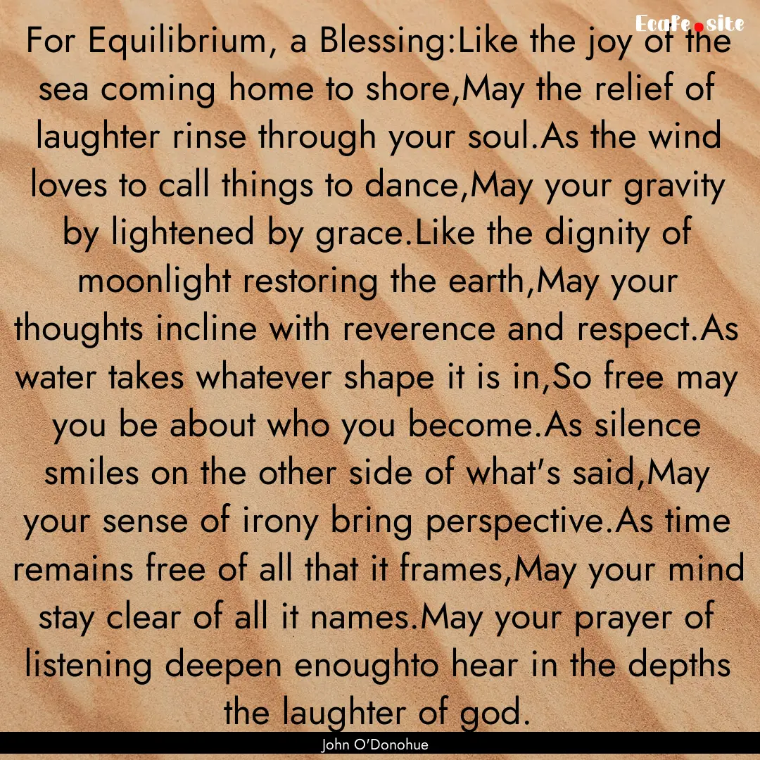 For Equilibrium, a Blessing:Like the joy.... : Quote by John O'Donohue