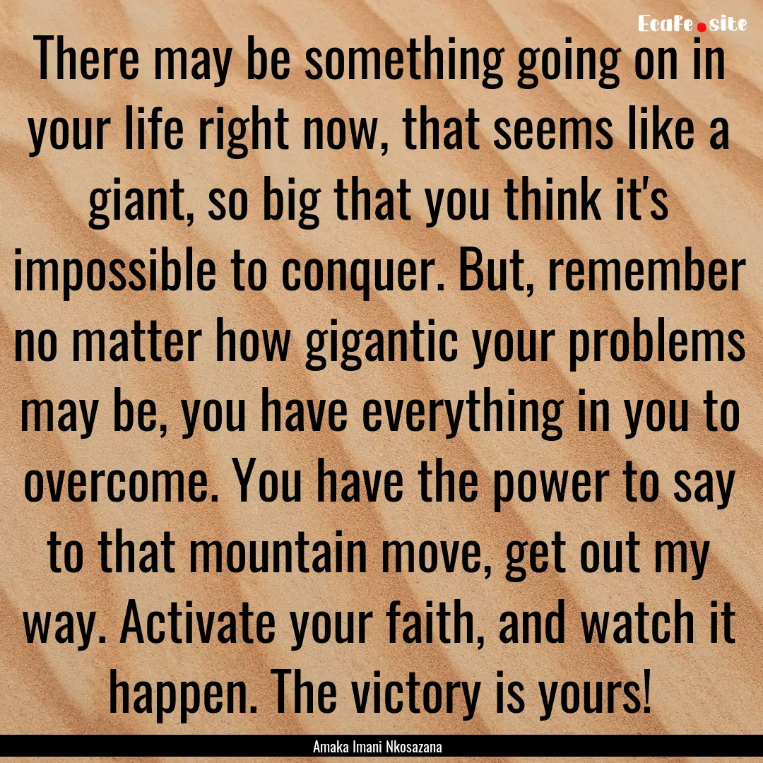 There may be something going on in your life.... : Quote by Amaka Imani Nkosazana