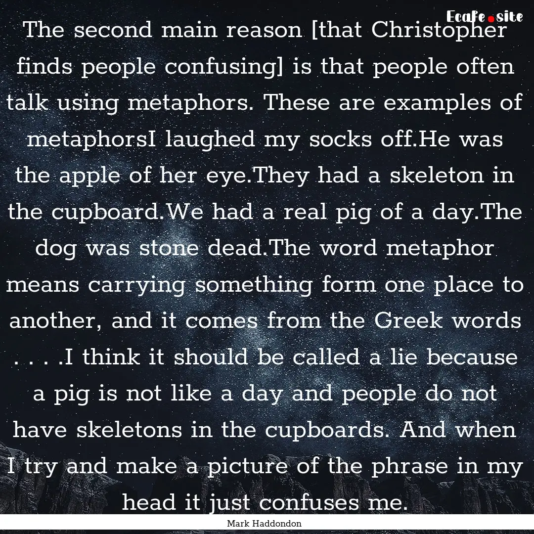 The second main reason [that Christopher.... : Quote by Mark Haddondon