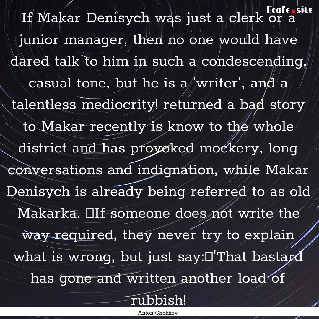 If Makar Denisych was just a clerk or a junior.... : Quote by Anton Chekhov