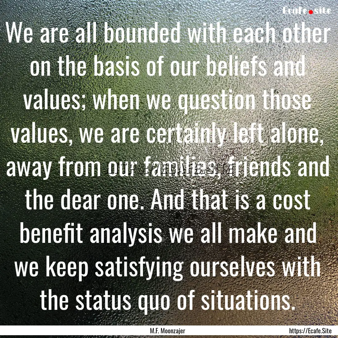 We are all bounded with each other on the.... : Quote by M.F. Moonzajer