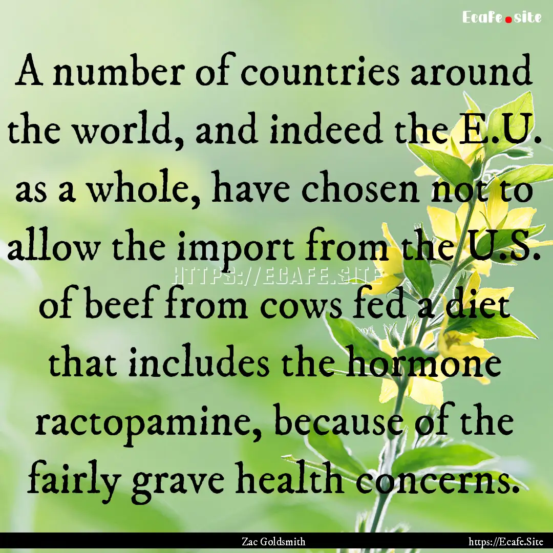 A number of countries around the world, and.... : Quote by Zac Goldsmith