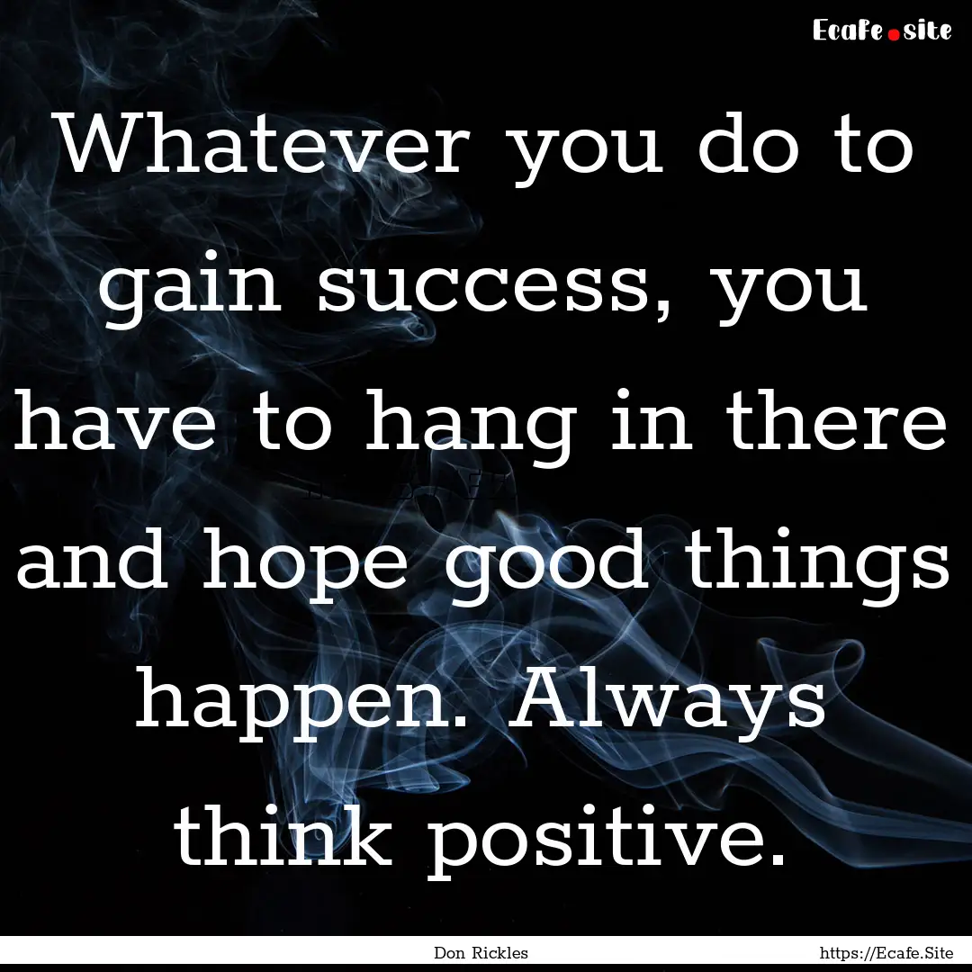 Whatever you do to gain success, you have.... : Quote by Don Rickles