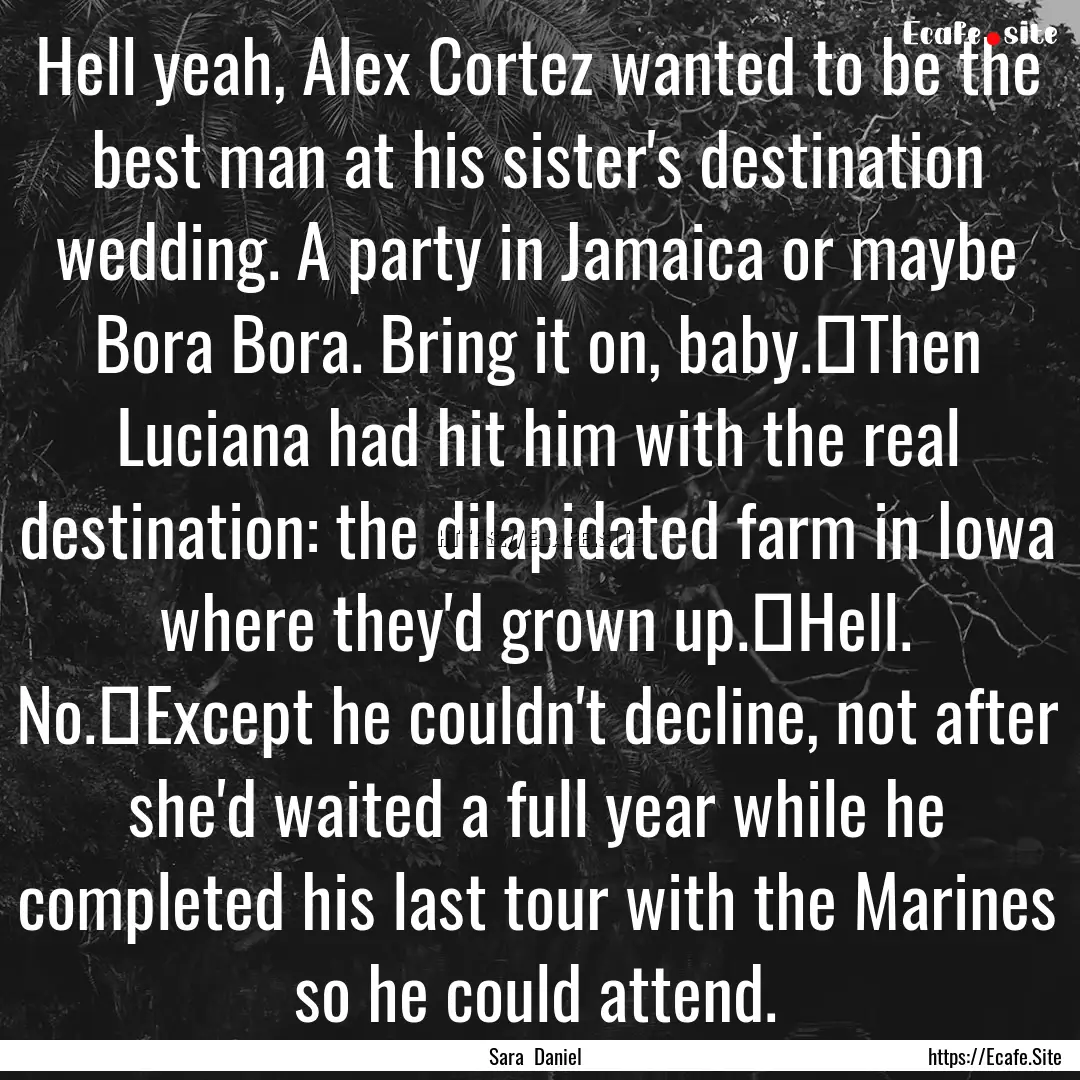 Hell yeah, Alex Cortez wanted to be the best.... : Quote by Sara Daniel