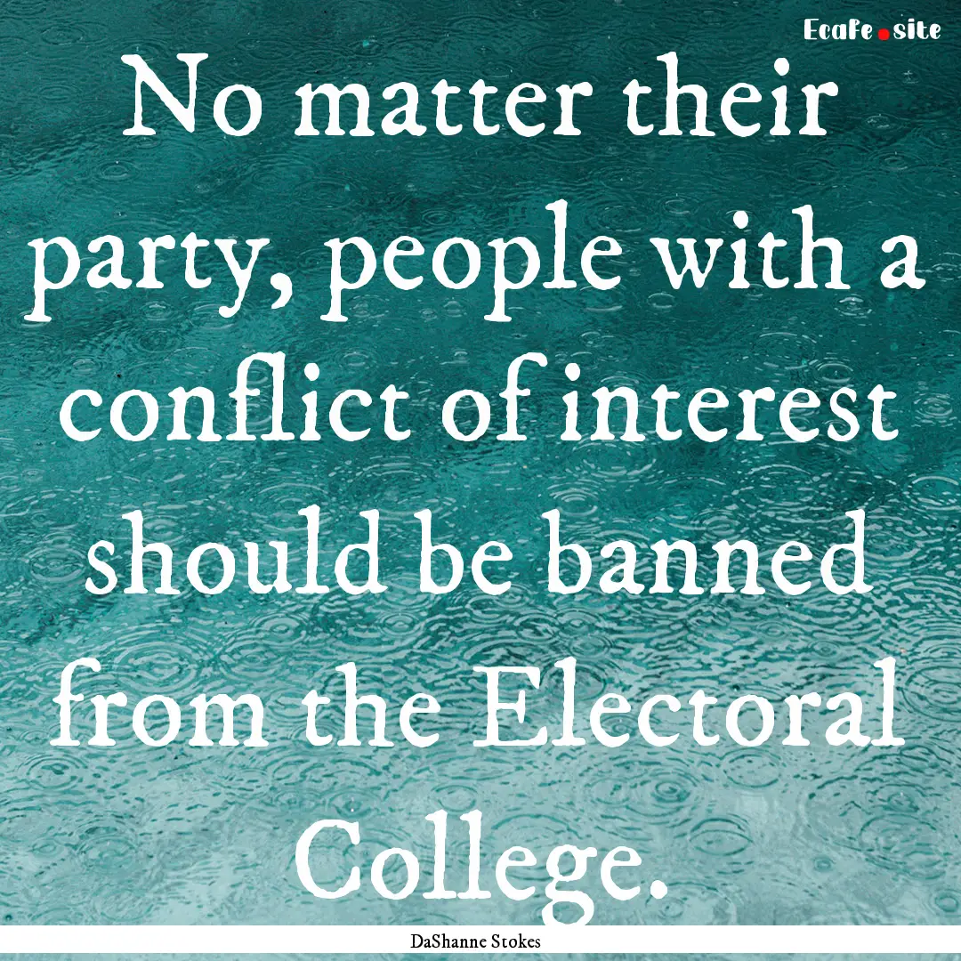 No matter their party, people with a conflict.... : Quote by DaShanne Stokes