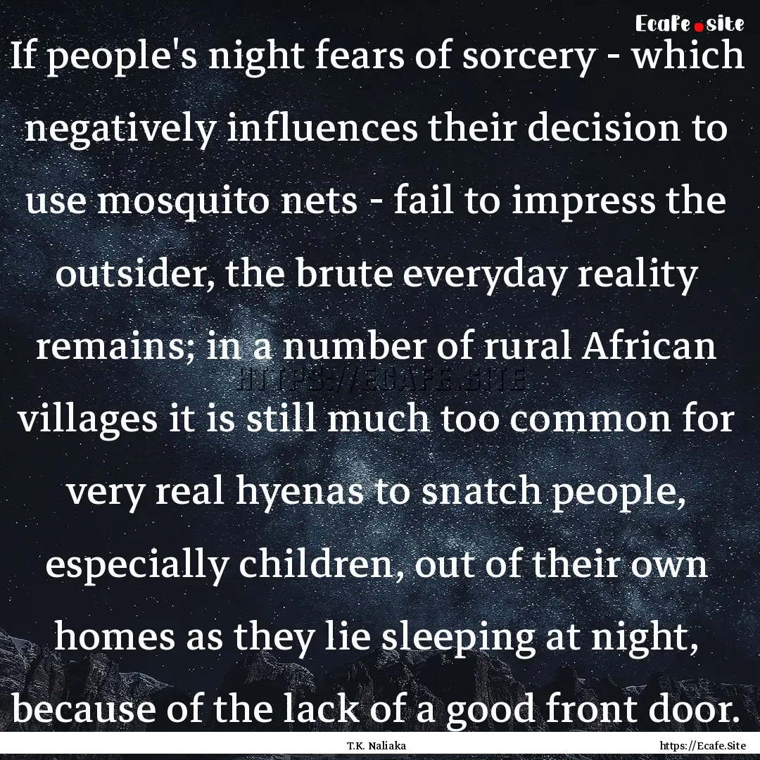 If people's night fears of sorcery - which.... : Quote by T.K. Naliaka