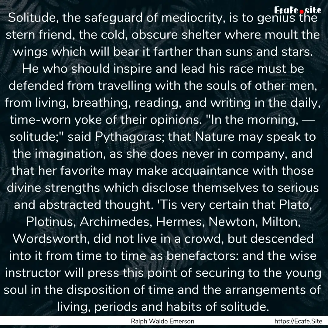 Solitude, the safeguard of mediocrity, is.... : Quote by Ralph Waldo Emerson