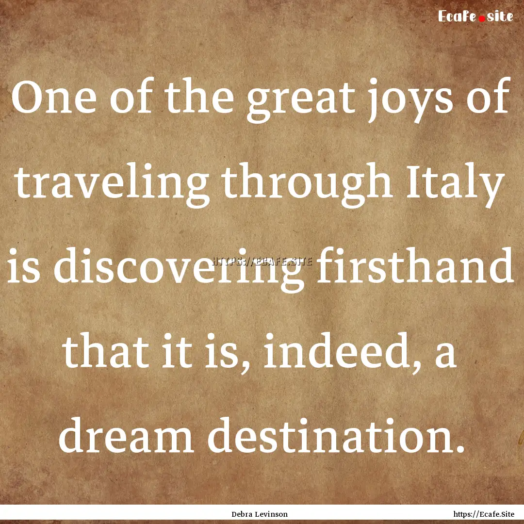 One of the great joys of traveling through.... : Quote by Debra Levinson