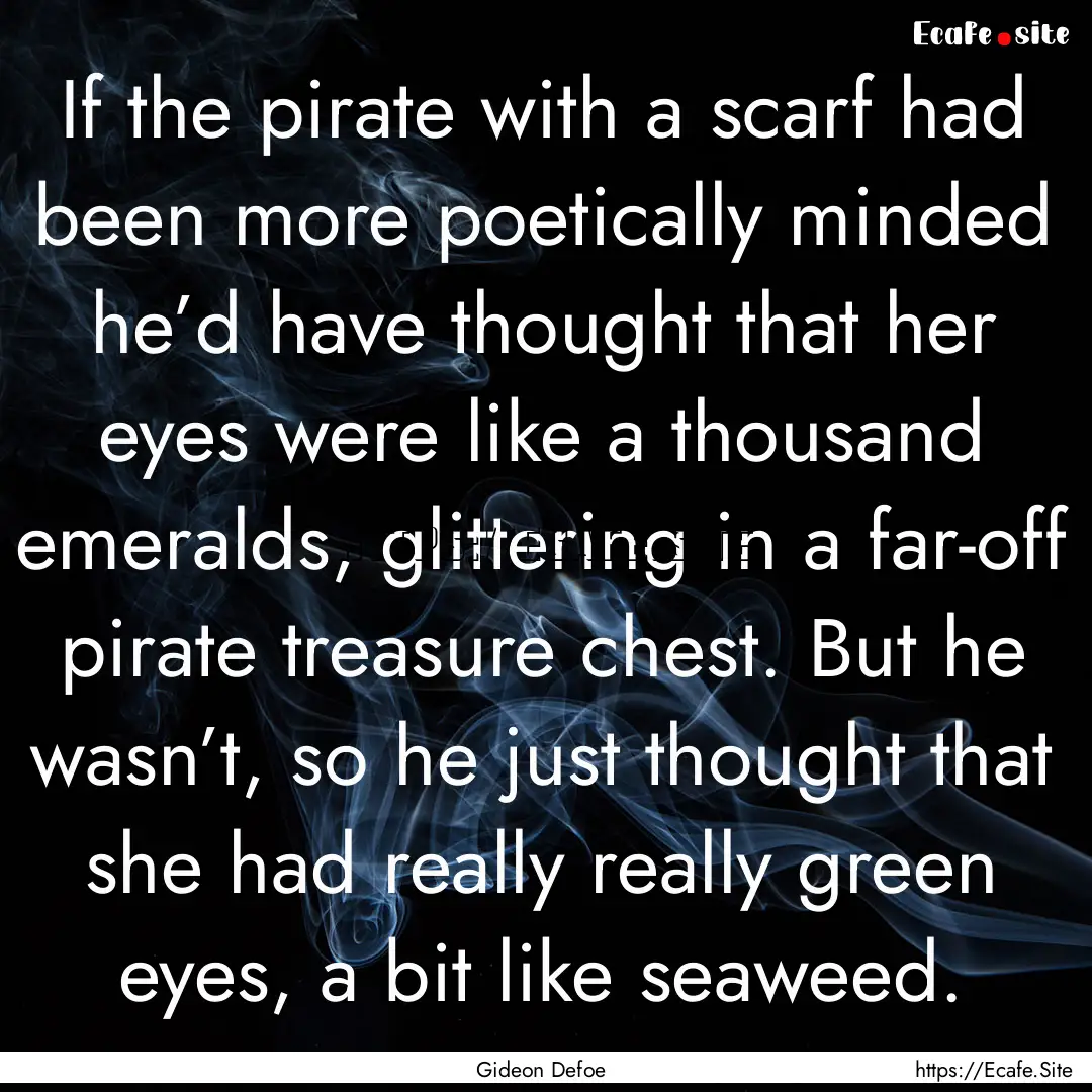 If the pirate with a scarf had been more.... : Quote by Gideon Defoe