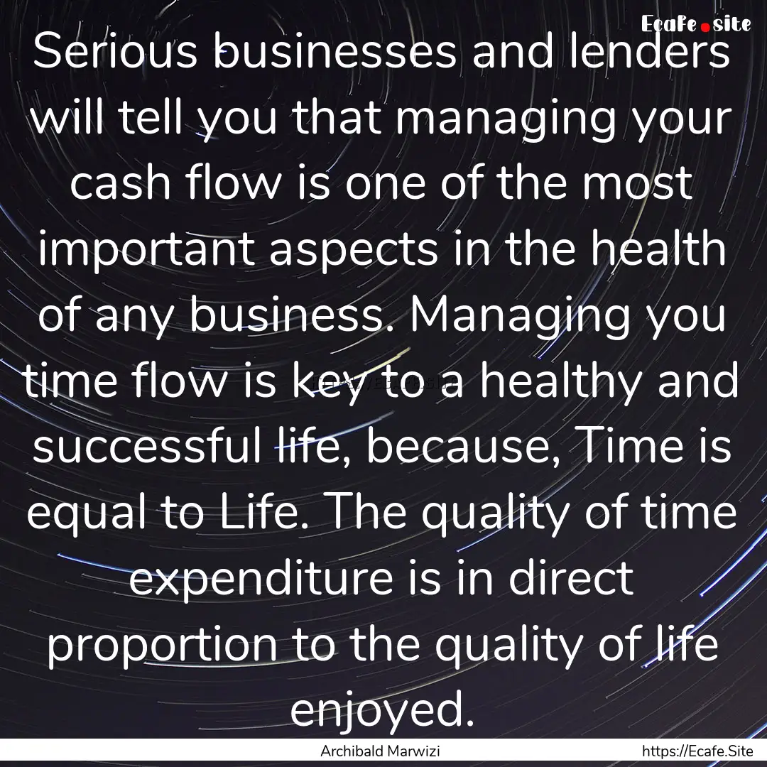 Serious businesses and lenders will tell.... : Quote by Archibald Marwizi