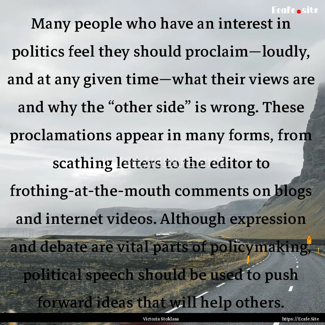 Many people who have an interest in politics.... : Quote by Victoria Stoklasa