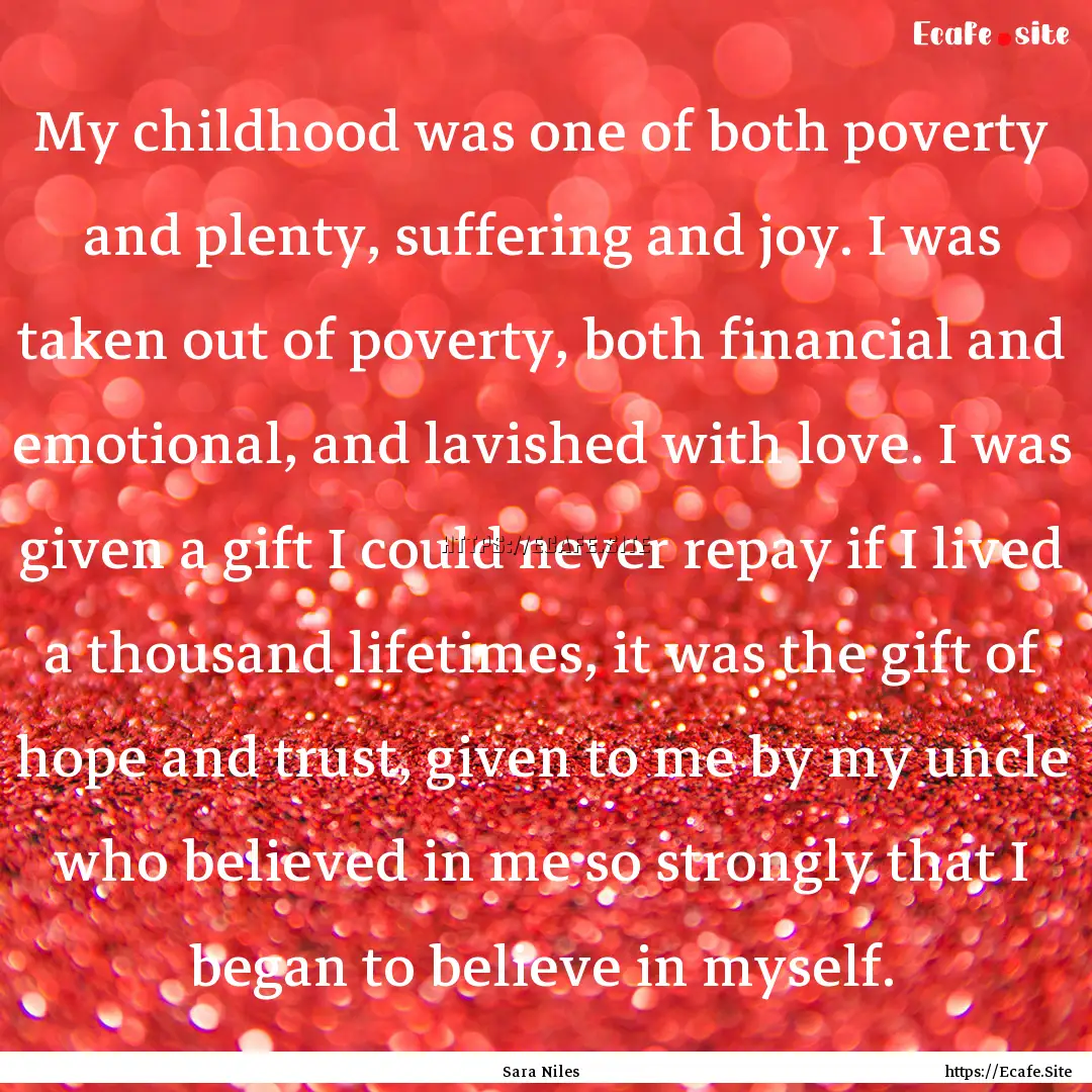 My childhood was one of both poverty and.... : Quote by Sara Niles