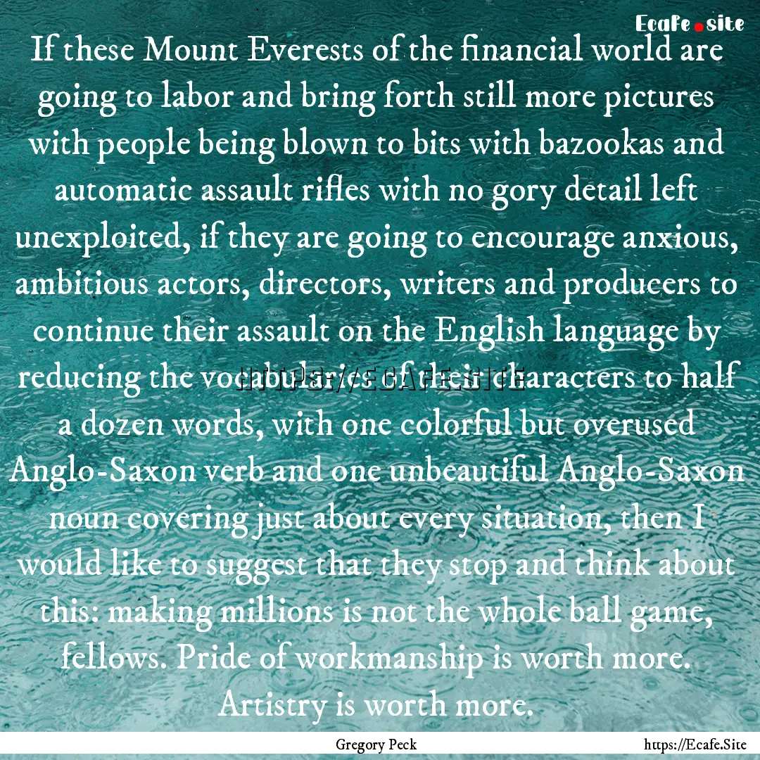 If these Mount Everests of the financial.... : Quote by Gregory Peck