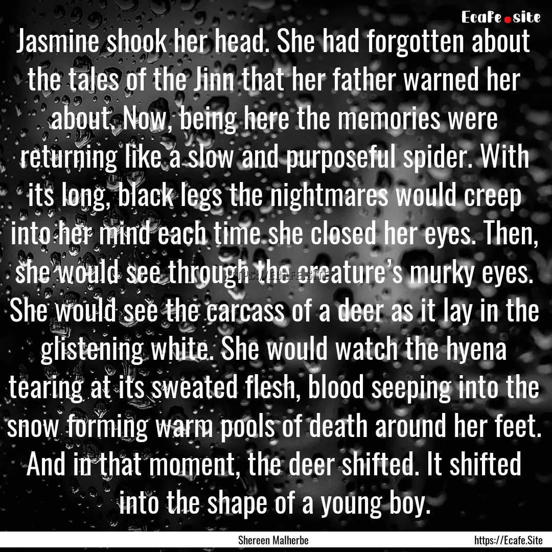 Jasmine shook her head. She had forgotten.... : Quote by Shereen Malherbe