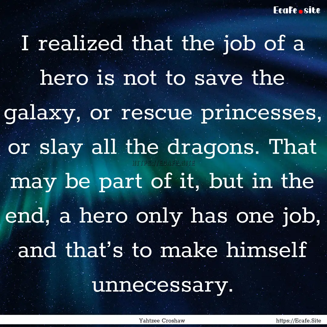 I realized that the job of a hero is not.... : Quote by Yahtzee Croshaw