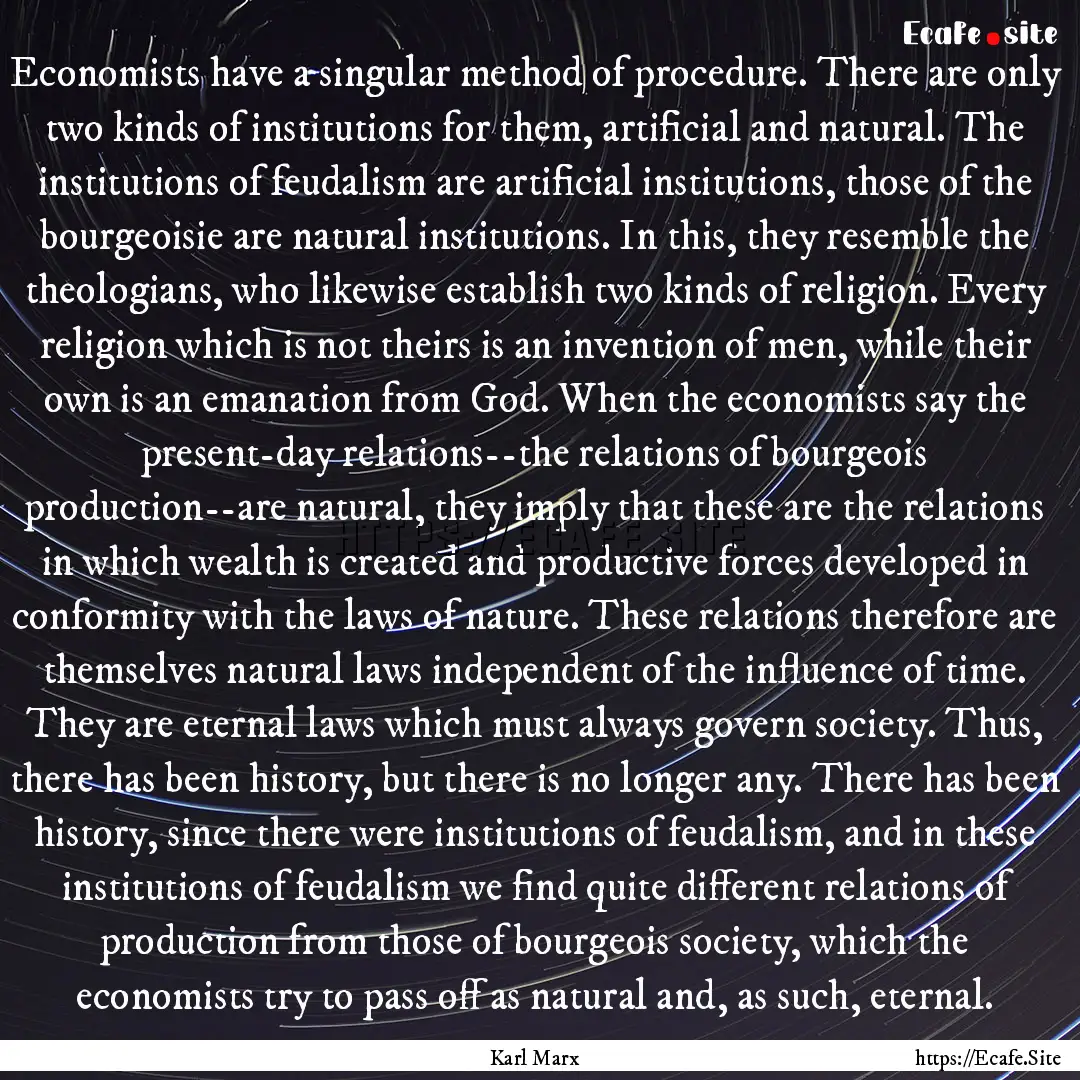 Economists have a singular method of procedure..... : Quote by Karl Marx