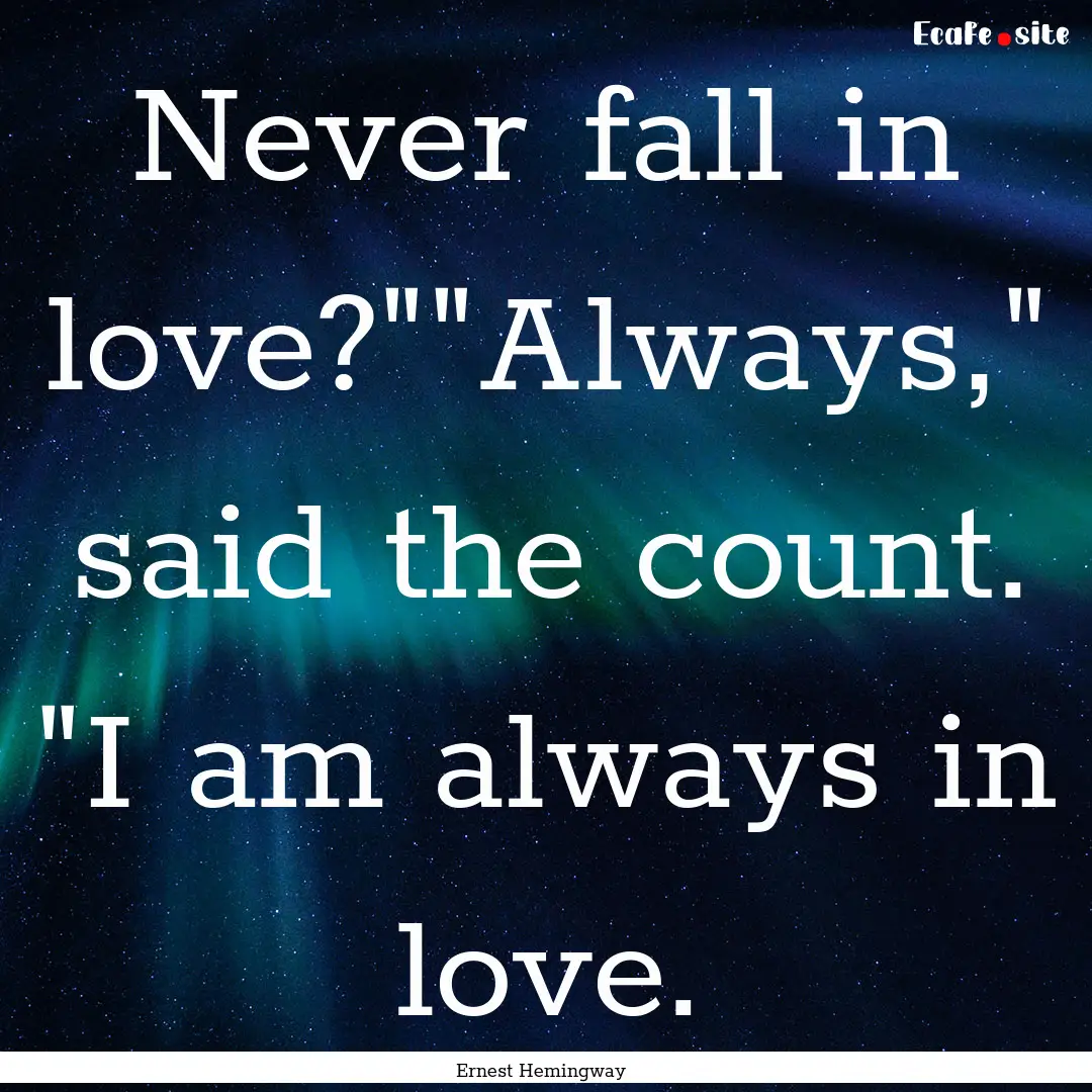 Never fall in love?