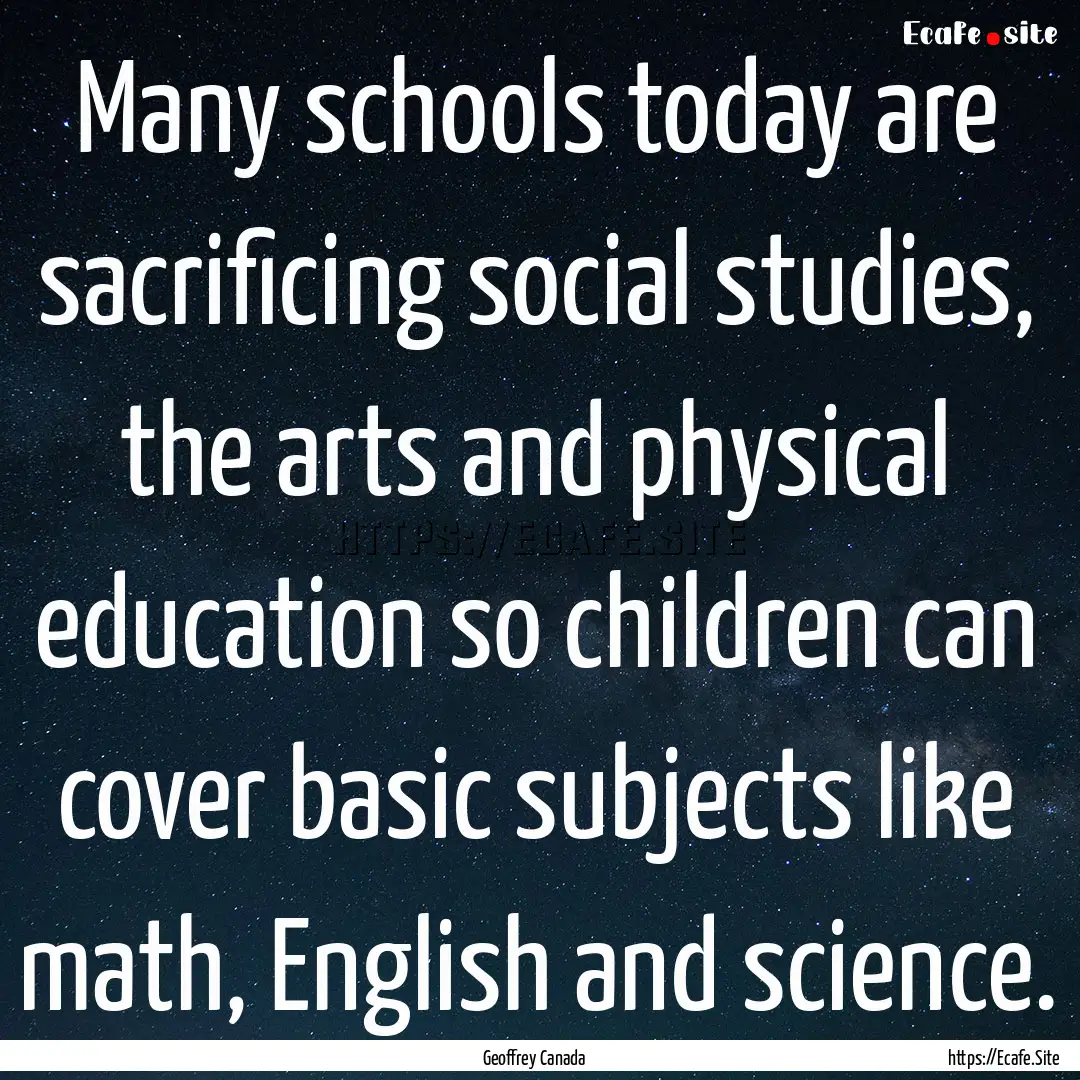 Many schools today are sacrificing social.... : Quote by Geoffrey Canada