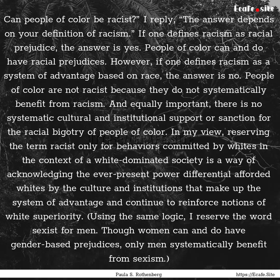 Can people of color be racist?” I reply,.... : Quote by Paula S. Rothenberg