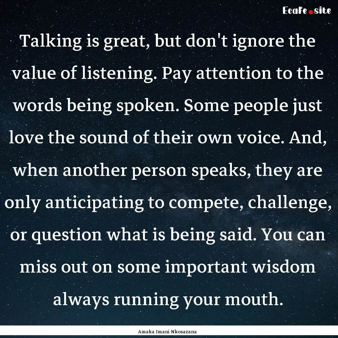 Talking is great, but don't ignore the value.... : Quote by Amaka Imani Nkosazana