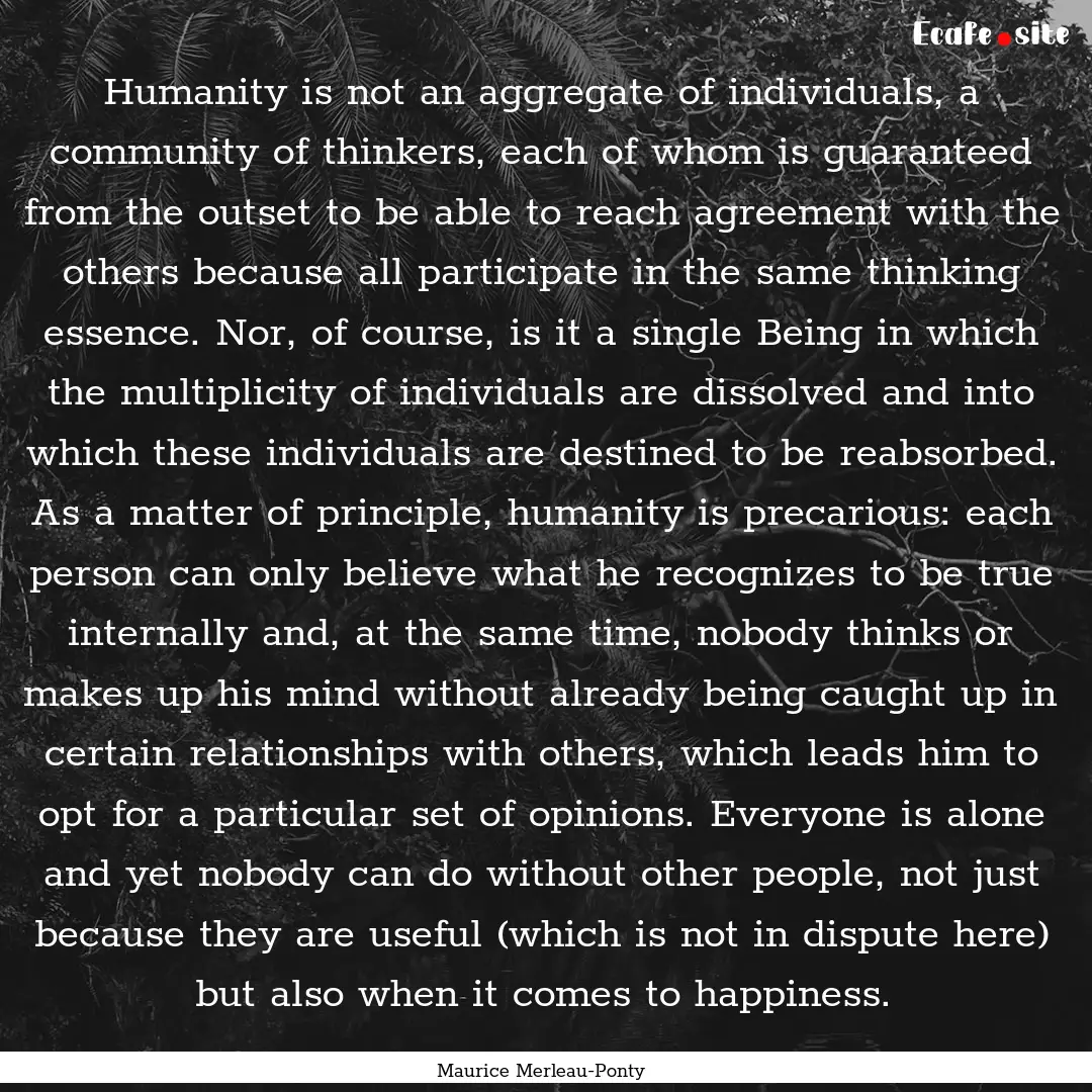 Humanity is not an aggregate of individuals,.... : Quote by Maurice Merleau-Ponty