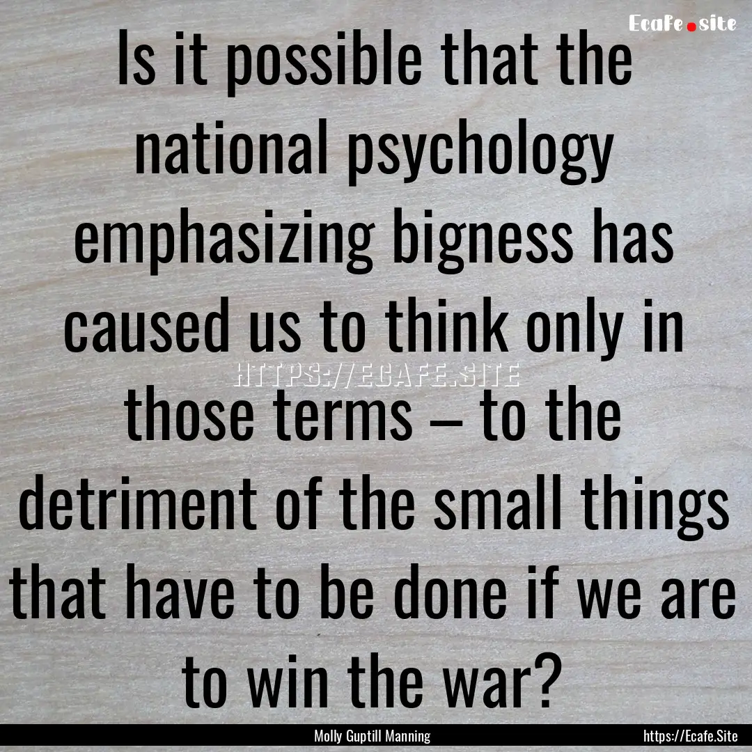 Is it possible that the national psychology.... : Quote by Molly Guptill Manning