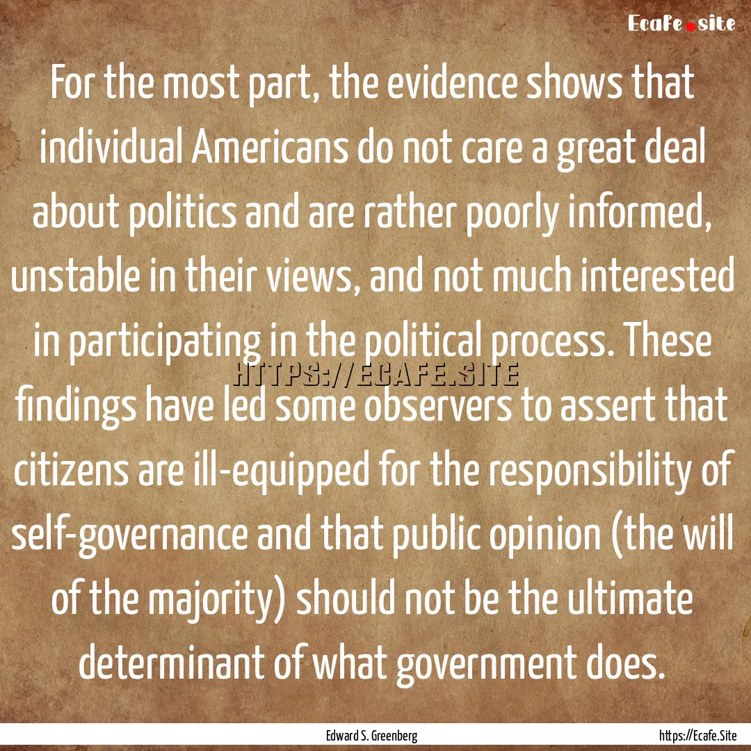 For the most part, the evidence shows that.... : Quote by Edward S. Greenberg