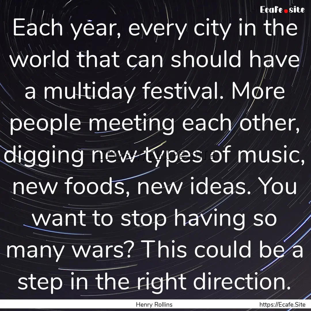 Each year, every city in the world that can.... : Quote by Henry Rollins