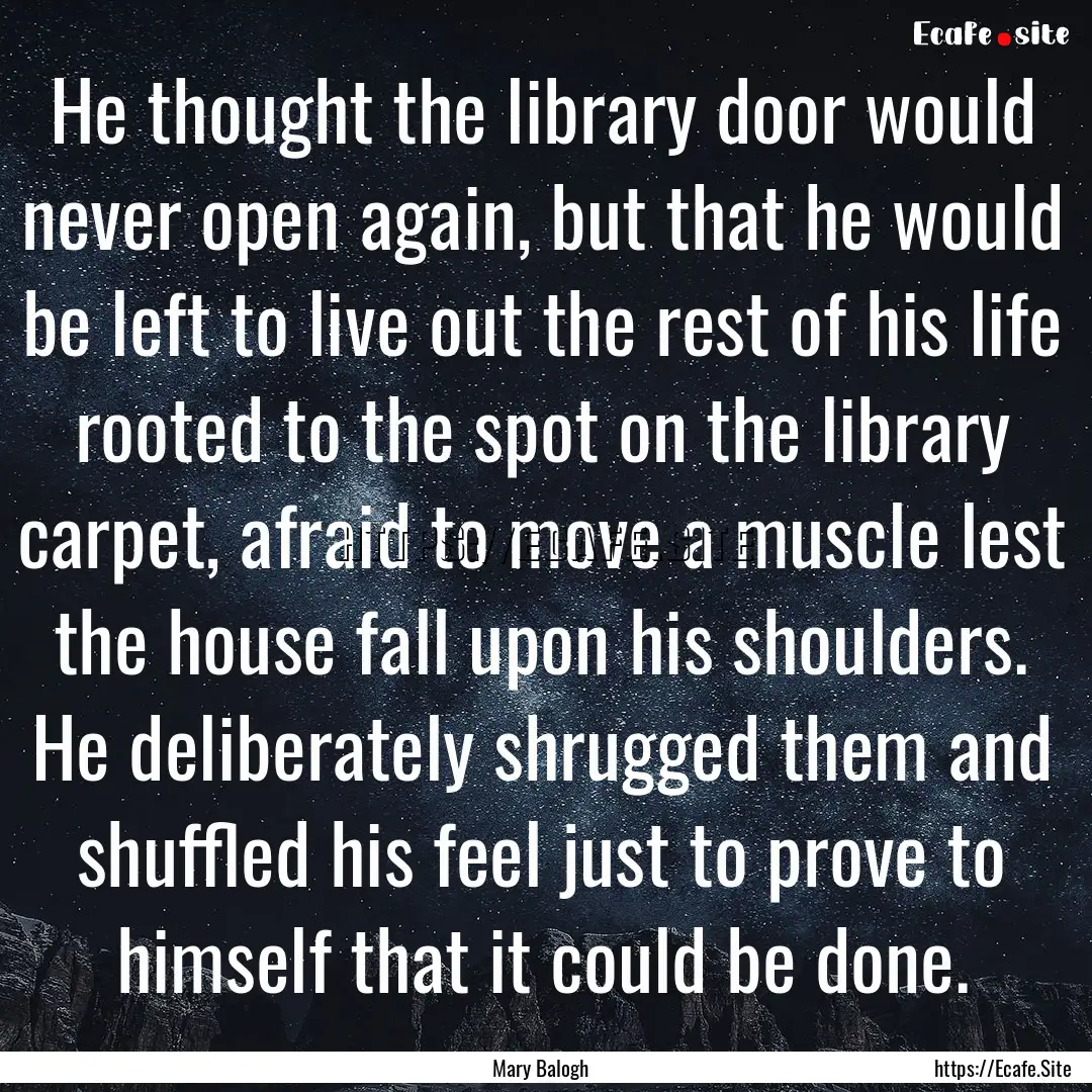 He thought the library door would never open.... : Quote by Mary Balogh