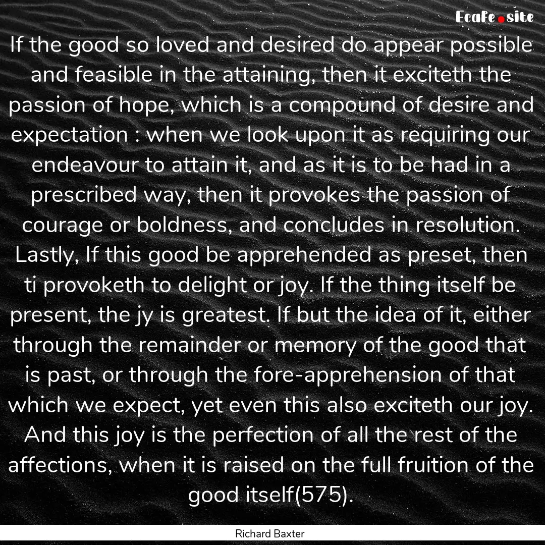 If the good so loved and desired do appear.... : Quote by Richard Baxter