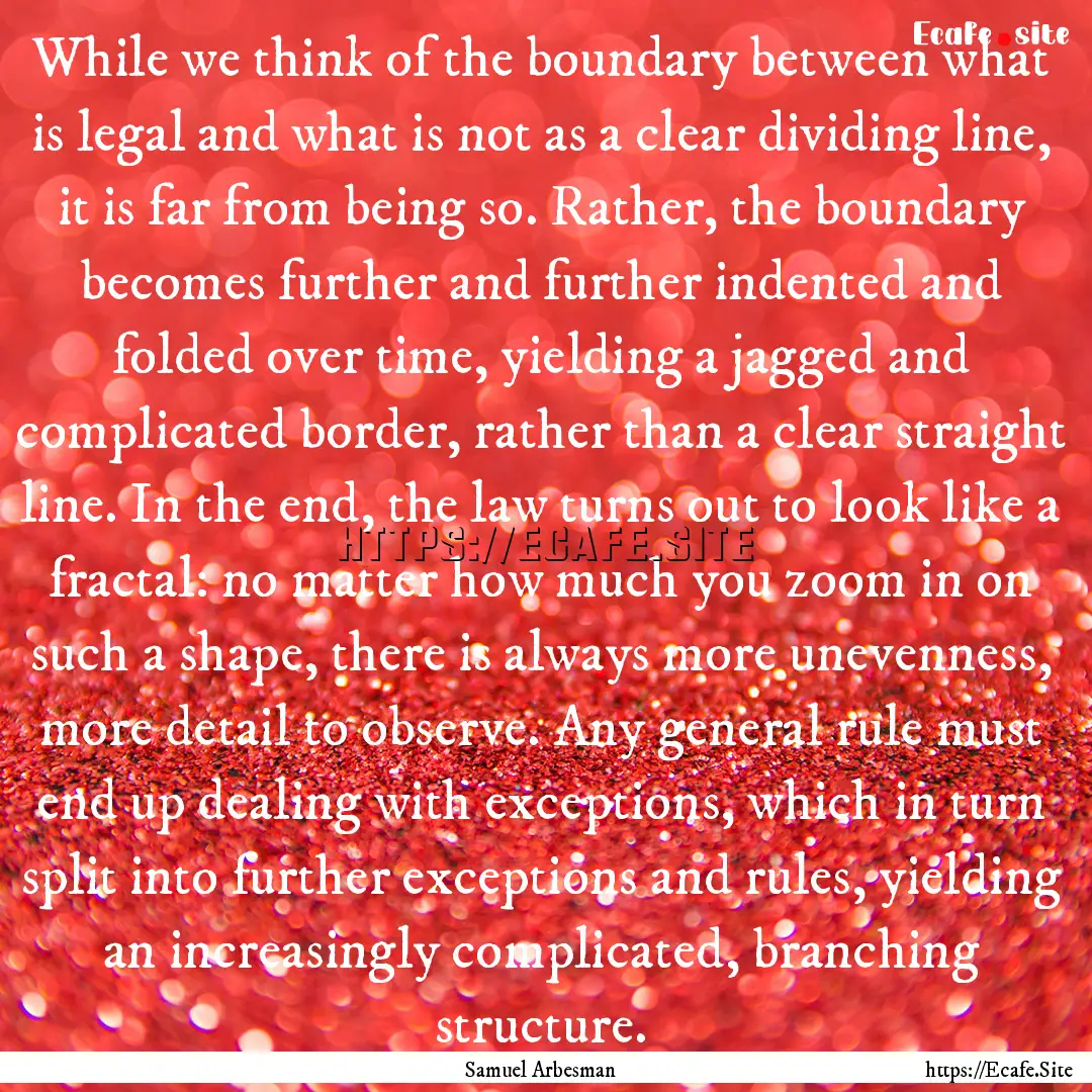 While we think of the boundary between what.... : Quote by Samuel Arbesman