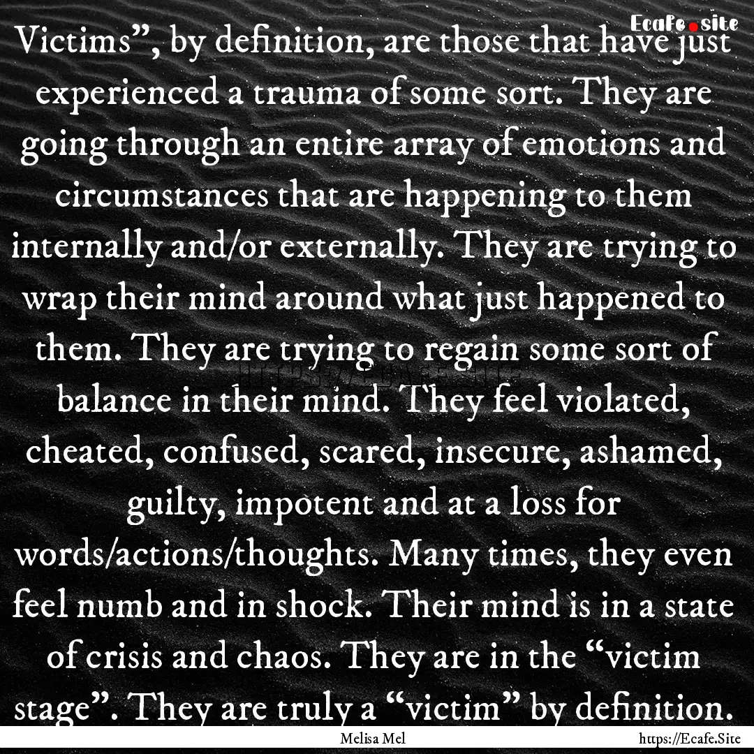 Victims”, by deﬁnition, are those that.... : Quote by Melisa Mel