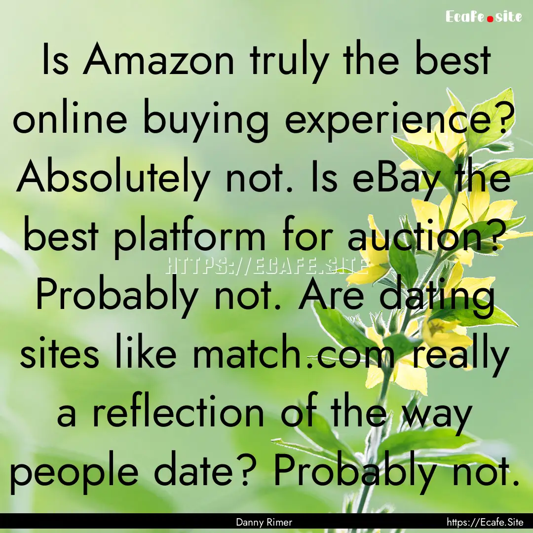 Is Amazon truly the best online buying experience?.... : Quote by Danny Rimer