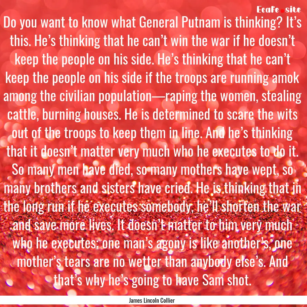 Do you want to know what General Putnam is.... : Quote by James Lincoln Collier