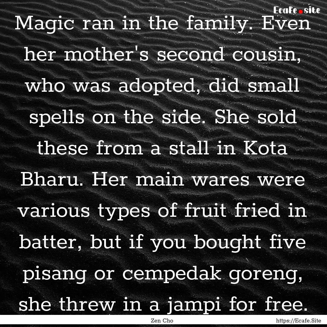 Magic ran in the family. Even her mother's.... : Quote by Zen Cho