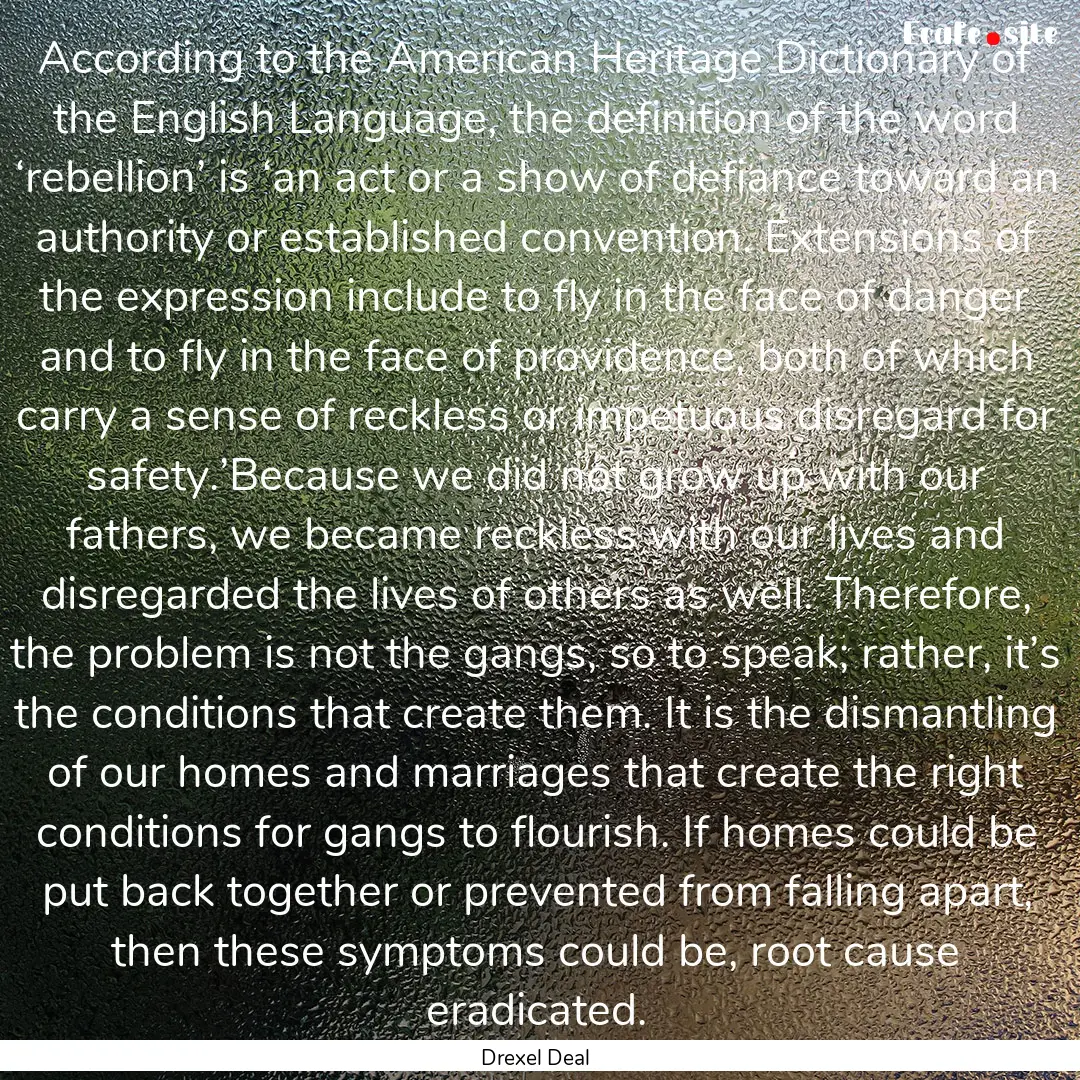 According to the American Heritage Dictionary.... : Quote by Drexel Deal