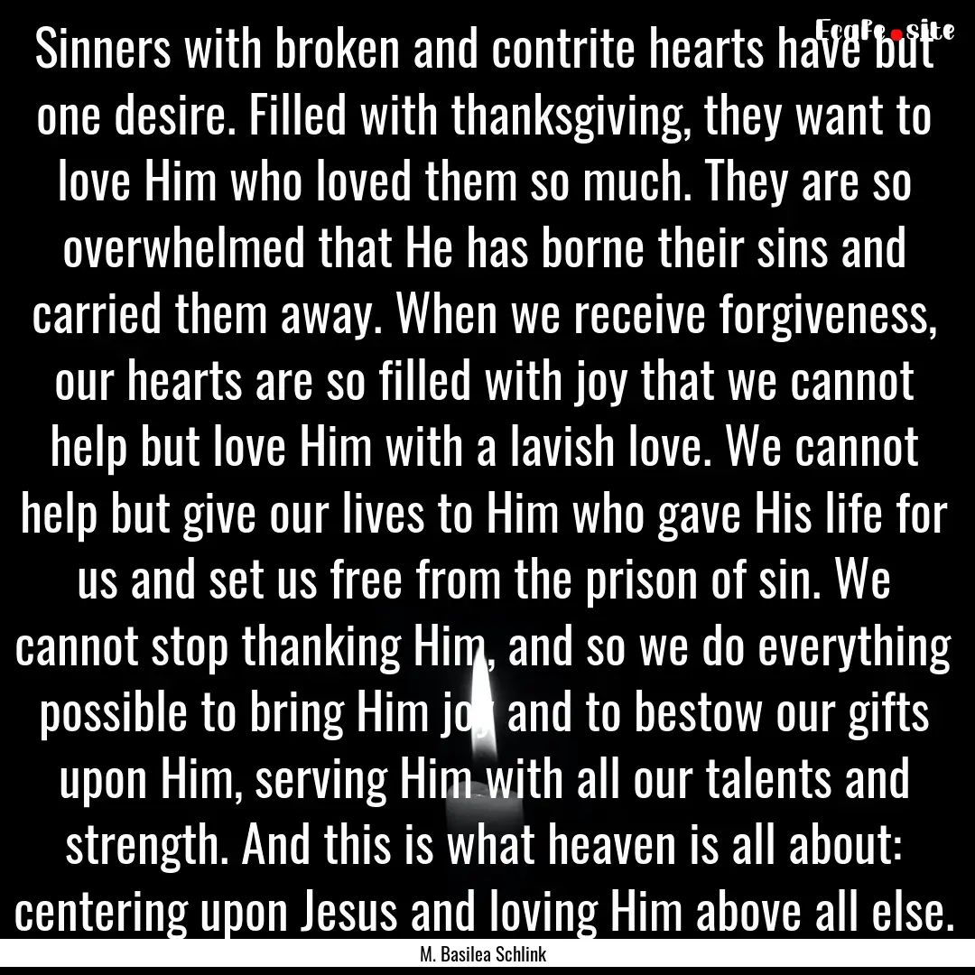 Sinners with broken and contrite hearts have.... : Quote by M. Basilea Schlink