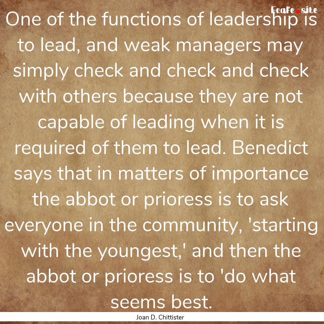 One of the functions of leadership is to.... : Quote by Joan D. Chittister