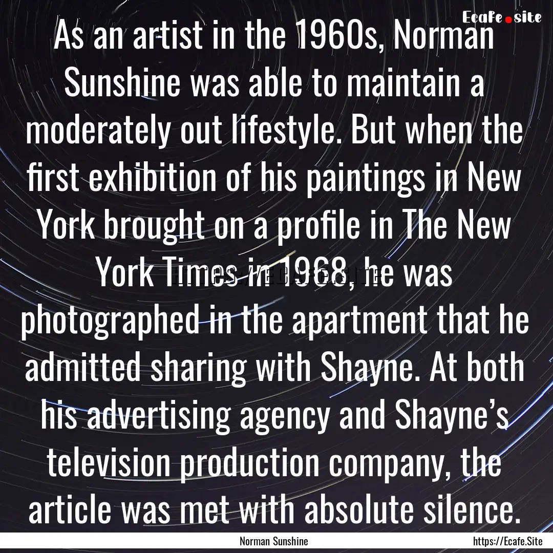 As an artist in the 1960s, Norman Sunshine.... : Quote by Norman Sunshine