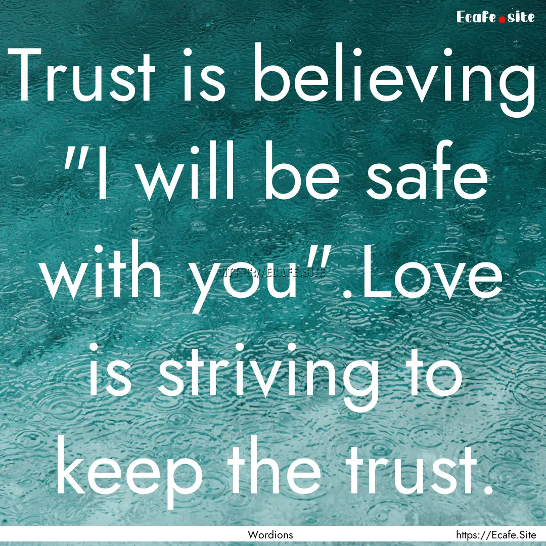 Trust is believing 