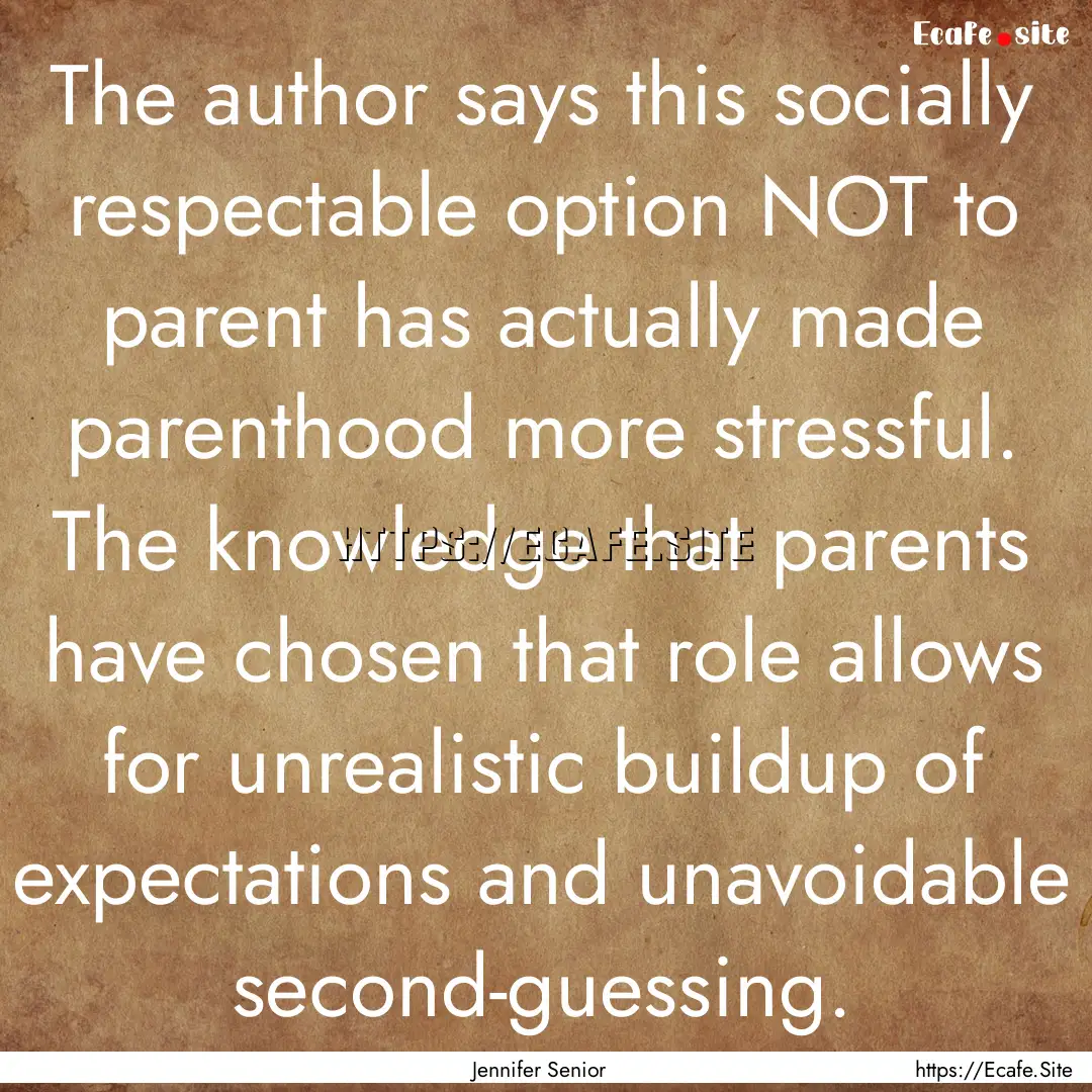 The author says this socially respectable.... : Quote by Jennifer Senior