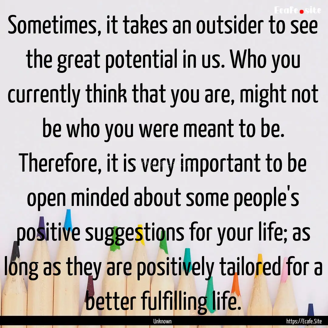 Sometimes, it takes an outsider to see the.... : Quote by Unknown