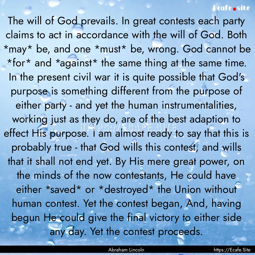 The will of God prevails. In great contests.... : Quote by Abraham Lincoln