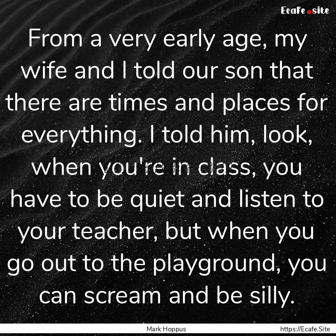 From a very early age, my wife and I told.... : Quote by Mark Hoppus