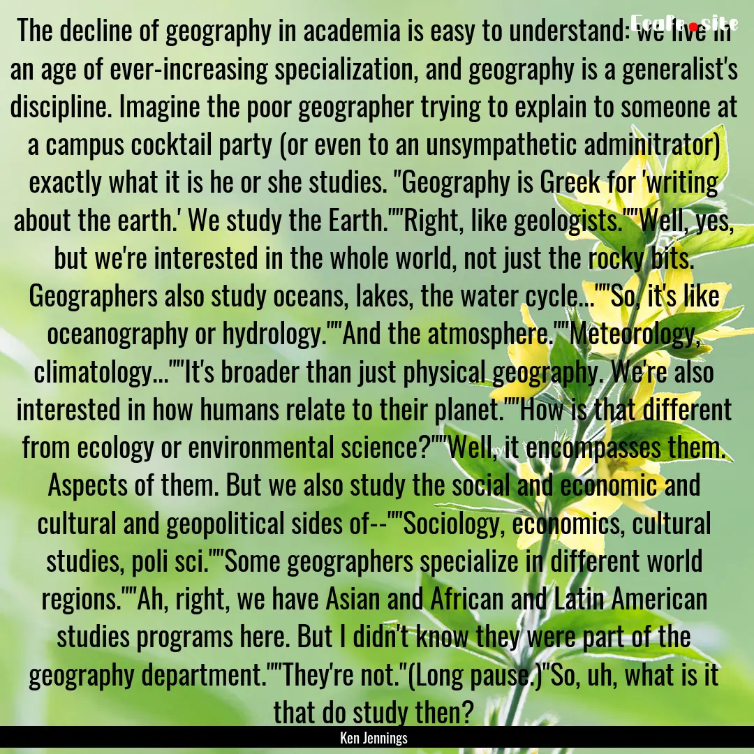 The decline of geography in academia is easy.... : Quote by Ken Jennings