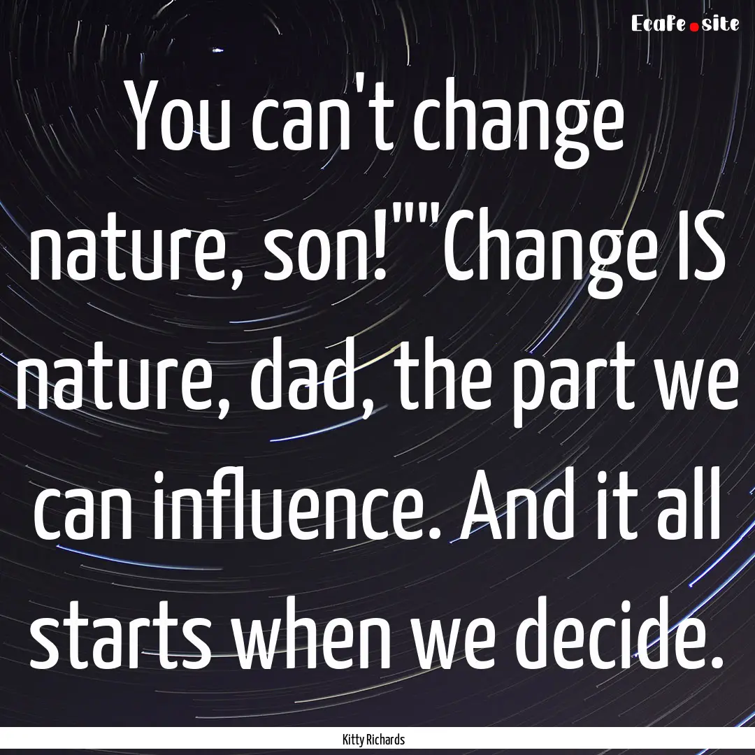 You can't change nature, son!