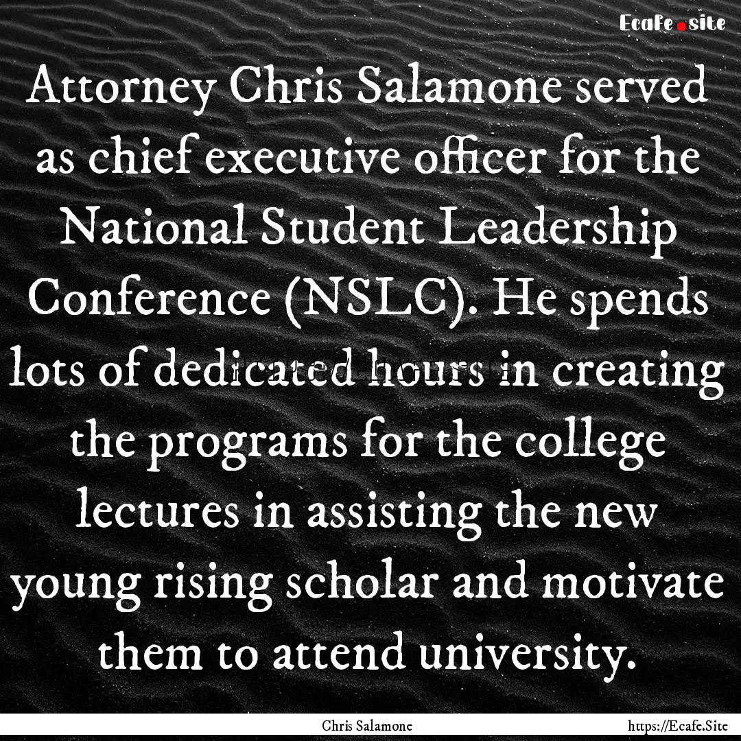 Attorney Chris Salamone served as chief executive.... : Quote by Chris Salamone